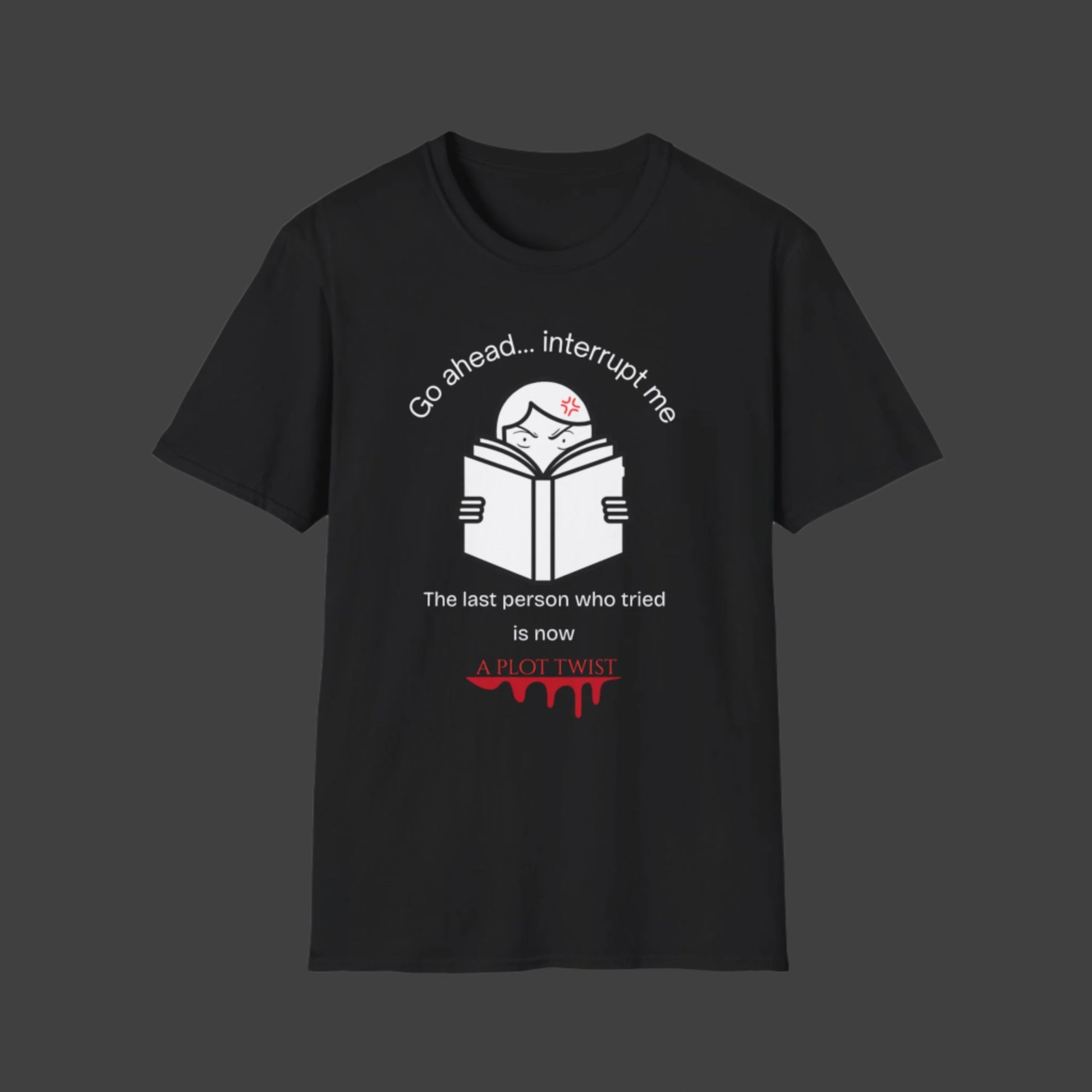 interupt me I dare you T-shirt