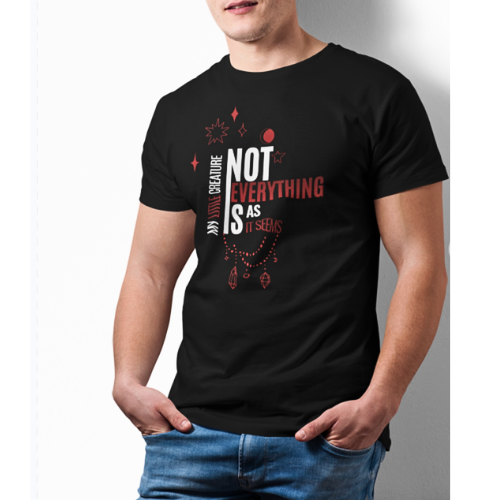 Not Everything is as it seems T-shirt-Kieran Edition